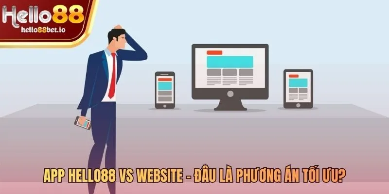 So sánh lợi ích vượt trội khi tải app Hello88