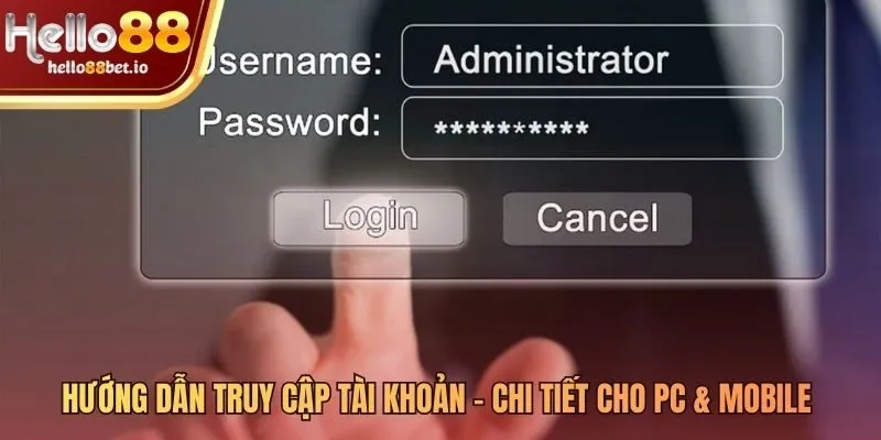 Thao tác đăng nhập Hello88 chi tiết cho máy tính và di động