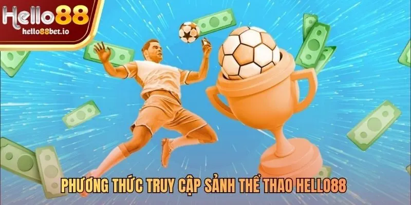 Truy cập bóng đá trực tiếp Hello88 từ PC đến điện thoại