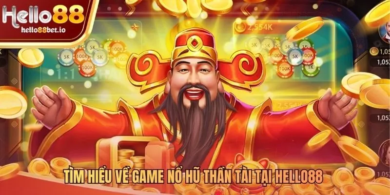 Game nổ hũ Thần Tài với luật chơi và chủ đề tài lộc