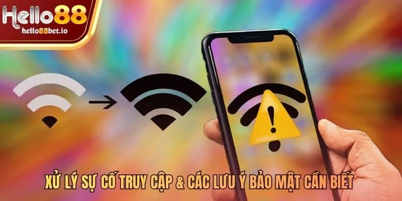 Khắc phục lỗi và bảo mật an toàn khi đăng nhập Hello88